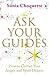 Ask Your Guides: How to Contact your Angels and Spirit Helpers by Sonia Choquette (3-Apr-2008) Paperback
