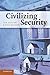 Civilizing Security by Ian Loader (2007-04-19)