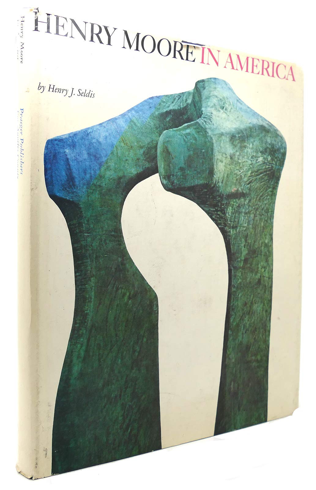 Henry Moore in America, (Hardcover)