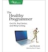 BY Kutner, Joe ( Author ) [{ The Healthy Programmer: Get Fit, Feel Better, and Keep Coding (Pragmatic Programmers) - IPS By Kutner, Joe ( Author ) Jul - 06- 2013 ( Paperback ) } ]