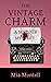 The Vintage Charm by Mia Montell