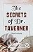 The Secrets Of Dr. John Taverner by Dion Fortune The Secrets Of Dr. John Taverner by Dion Fortune