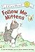Follow Me, Mittens (My First I Can Read)