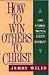 How to Win Others to Christ...