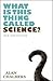 What is This Thing Called Science? by Chalmer (1-Jun-2013) Paperback
