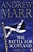 The Battle for Scotland by Marr. Andrew ( 2013 ) Paperback