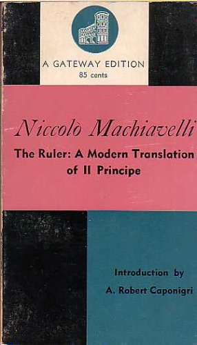 Niccolo Machiavelli - The Ruler: A Modern Translation of IL Principe (The Prince)
