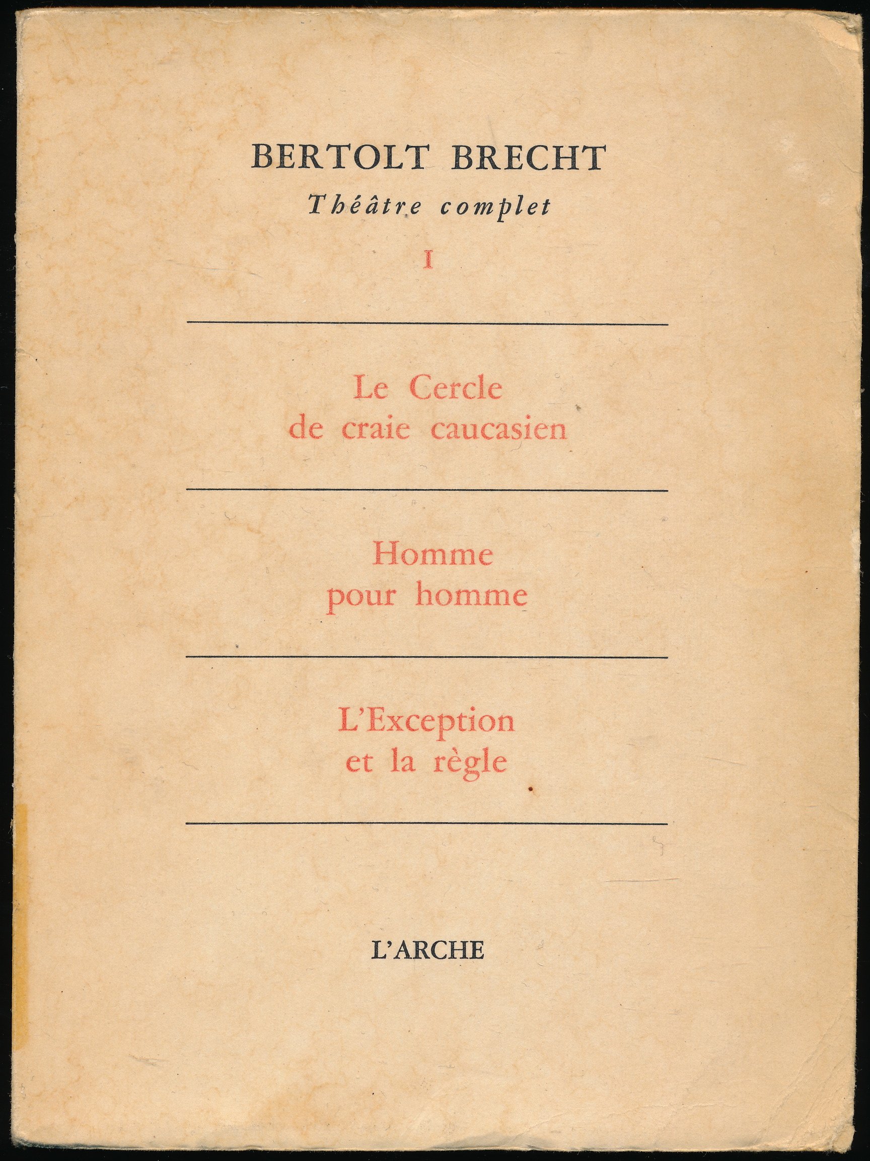 Théâtre complet, Tome I : Le Cercle de craie caucasien, Homme pour homme, L'Exception et la règle (Paperback)