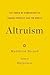 Altruism : The Power of Compassion to Change Yourself and the World
