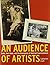 An Audience of Artists: Dada, Neo-Dada, and the Emergence of Abstract Expressionism by Craft, Catherine (2012) Hardcover