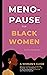 Menopause for Black Women: ...