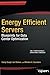 Energy Efficient Servers: Blueprints for Data Center Optimization 1st edition by Gough, Corey, Steiner, Ian, Saunders, Winston A. (2015) Paperback