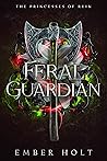Feral Guardian by Ember Holt