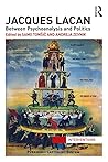 Jacques Lacan: Between Psychoanalysis and Politics (Interventions)