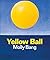 Yellow Ball by Molly Bang (2016-01-04)