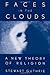 Faces in the Clouds: A New Theory of Religion 1st edition by Guthrie, Stewart Elliott (1995) Paperback