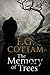 The Memory of Trees by F. G. Cottam (2013-07-03)