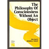 Philosophy of Consciousness Without An Object: Reflections on the Nature of Transcendental Consciousness (Paperback)