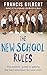 The New School Rules: A Parent's Guide to Getting the Best Education for Your Child by Francis Gilbert (2007-05-24)