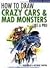 How To Draw Crazy Cars & Mad Monsters Like a Pro (Motorbooks ... by Thom Taylor