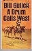 A Drum Calls West