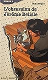 L'Obsession De Jerome Delisle (Roman +, 25) (French Edition)