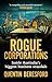 Rogue Corporations: Inside Australia’s biggest business scandals