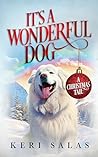 It's a Wonderful Dog by Keri Salas