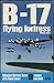 B-17 Flying Fortress (Ballantine's Illustrated History of the Violent Century : Weapons Book No. 40)