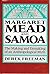 Margaret Mead and Samoa: the making and unmaking of an anthropological myth