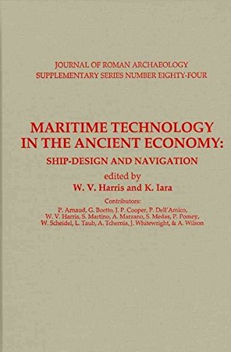 Maritime Technology in the Ancient Economy: Ship-Design and Navigation (JOURNAL OF ROMAN ARCHAEOLOGY SUPPLEMENTARY SERIES)