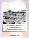 Las bibliotecas monásticas y la desamortización en la provincia de Zamora (Spanish Edition)