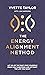 Energy Alignment Method: Let Go of the Past, Free Yourself From Sabotage and Attract the Life You Want