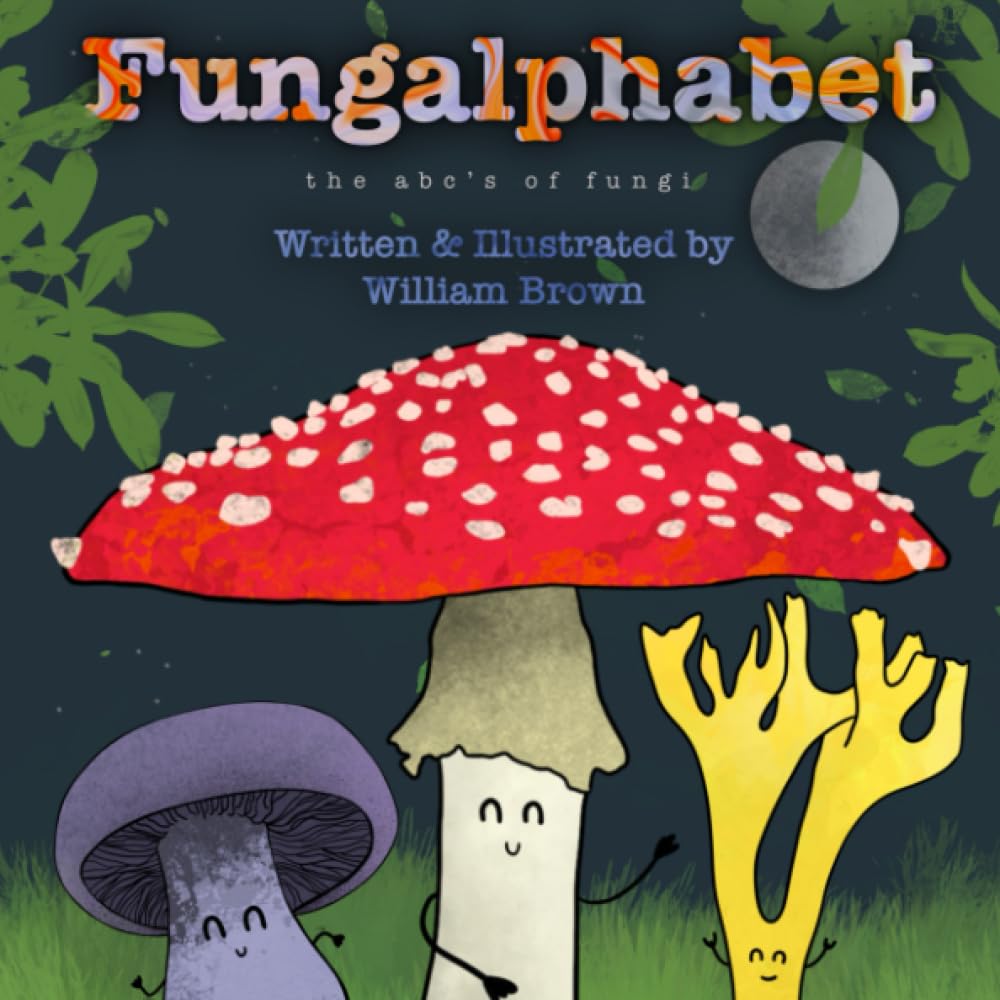 Fungalphabet: The ABC’s of Fungi (Paperback)