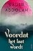 Voordat het laat wordt by Kader Abdolah