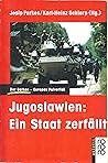 Jugoslawien: Ein Staat zerfällt : der Balkan--Europas Pulverfass (Rororo aktuell) (German Edition)