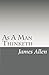 As A Man Thinketh: Mind is the Master power that moulds and makes by James Allen (2010-06-09)
