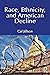 Race, Ethnicity, and American Decline by Cal Jillson