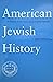 American Jewish History Volume 91, Numbers 3 and 4, September... by Eli Faber