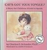 Cat's Got Your Tongue?: A Story for Children Afraid to Speak (Books to Help Children)