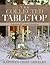 The Collected Tabletop : Inspirations for Creative Entertaining (Hardcover)--by Kathryn Crisp Greeley [2013 Edition]