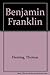 Benjamin Franklin by Thomas Fleming (1972-11-04)