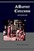 A Baptist Catechism with Commentary