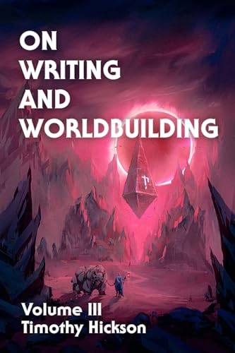 On Writing and Worldbuilding: Volume III (Kindle Edition)