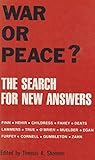 War or Peace?: The Search for New Answers