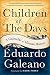 Children of the Days: A Calendar of Human History by Eduardo Galeano (2014-09-25)
