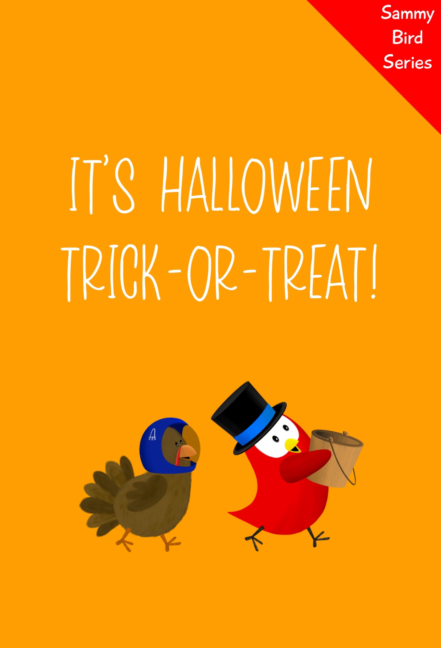 It’s Halloween Trick-Or-Treat: A Funny and Interactive Children’s Book for Early Readers, Pre-K through 2nd Grade (Sammy Bird)