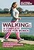 Walking: A Complete Guide for Women by Jeff Galloway, Barbara Galloway (2011) Paperback