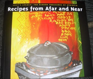 Lucy's Legacy: The Hidden Treasures of Ethiopia - Recipes From Afar and Near (Paperback)