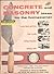 Concrete and Masonry Ideas for the Homeowner by R.J. De Cristoforo